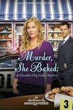 Watch Murder, She Baked: A Chocolate Chip Cookie Mystery Vumoo