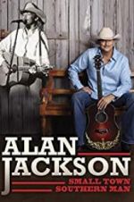 Watch Alan Jackson: Small Town Southern Man Vumoo