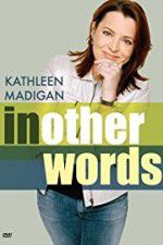 Watch Kathleen Madigan: In Other Words Vumoo