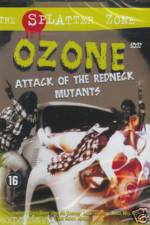 Watch Ozone Attack of the Redneck Mutants Vumoo