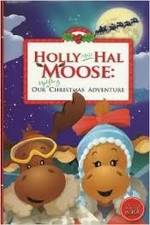 Watch Holly and Hal Moose: Our Uplifting Christmas Adventure Vumoo