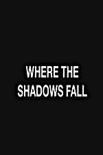 Watch Where the Shadows Fall Vumoo