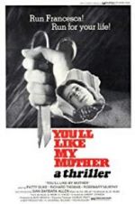 Watch You\'ll Like My Mother Movie25