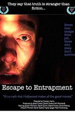 Watch Escape to Entrapment Vumoo