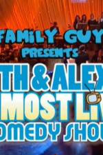 Watch Family Guy Presents Seth & Alex's Almost Live Comedy Show Vumoo