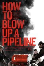 Watch How to Blow Up a Pipeline Vumoo