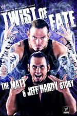Watch WWE: Twist of Fate - The Matt and Jeff Hardy Story Vumoo