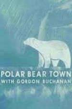 Watch Life in Polar Bear Town with Gordon Buchanan Vumoo