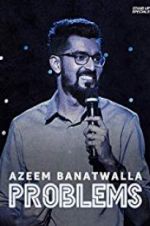 Watch Azeem Banatwalla: Problems Vumoo