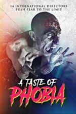 Watch A Taste of Phobia Vumoo