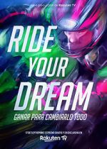 Watch Ride Your Dream Vumoo