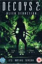 Watch Decoys 2: Alien Seduction Vumoo