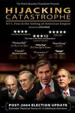 Watch Hijacking Catastrophe 911 Fear & the Selling of American Empire Vumoo