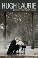 Watch Hugh Laurie: Live on the Queen Mary (2013) Vumoo