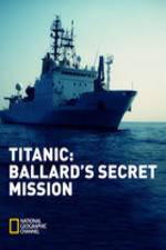 Watch Titanic: Ballard's Secret Mission Vumoo