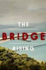 Watch The Bridge Rising Vumoo