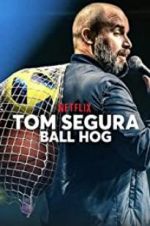 Watch Tom Segura: Ball Hog Vumoo
