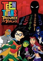 Watch Teen Titans: Trouble in Tokyo Vumoo