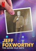 Watch Jeff Foxworthy: The Good Old Days (TV Special 2022) Vumoo