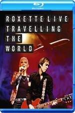 Watch Roxette LIVE ? Travelling The World Vumoo