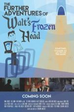 Watch The Further Adventures of Walt\'s Frozen Head Vumoo