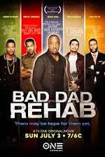 Watch Bad Dad Rehab Vumoo