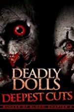Watch Deadly Dolls: Deepest Cuts Vumoo