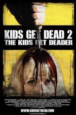 Watch Kids Get Dead 2: The Kids Get Deader Vumoo