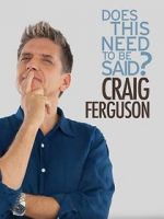 Watch Craig Ferguson: Does This Need to Be Said? Vumoo