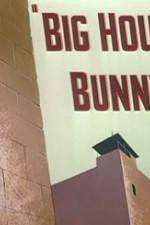 Watch Big House Bunny Vumoo