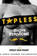 Watch Topless Shock Syndrome: The Documentary Vumoo