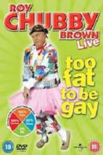 Watch Roy Chubby Brown: Too Fat To Be Gay Vumoo
