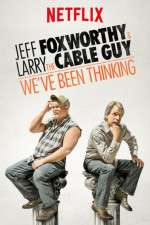 Watch Jeff Foxworthy & Larry the Cable Guy: We've Been Thinking Vumoo