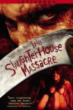 Watch The Slaughterhouse Massacre Vumoo
