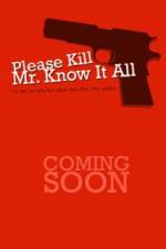 Watch Please Kill Mr Know It All Vumoo
