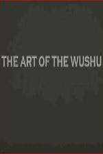 Watch The Art of the Wushu Vumoo