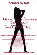 Watch How to Seduce Difficult Women Vumoo