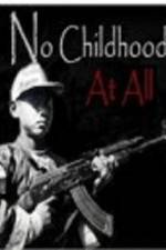 Watch No Childhood at All Vumoo