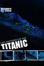 Watch Last Mysteries of the Titanic Vumoo