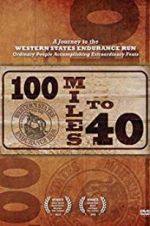 Watch 100 Miles to 40 Vumoo