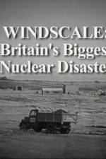 Watch Windscale Britain's Biggest Nuclear Disaster Vumoo