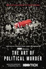 Watch The Art of Political Murder Vumoo