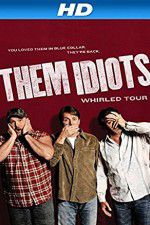 Watch Them Idiots Whirled Tour Vumoo