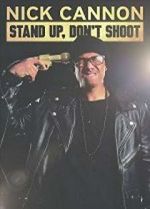 Watch Nick Cannon: Stand Up, Don\'t Shoot Vumoo
