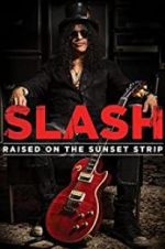 Watch Slash: Raised on the Sunset Strip Vumoo