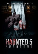 Watch Haunted 5: Phantoms Vumoo