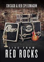 Watch Chicago & REO Speedwagon: Live at Red Rocks (TV Special 2015) Vumoo