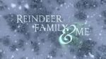 Watch Reindeer Family & Me Vumoo