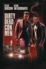 Watch Dirty Dead Con Men Vumoo