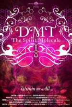 Watch DMT: The Spirit Molecule Vumoo